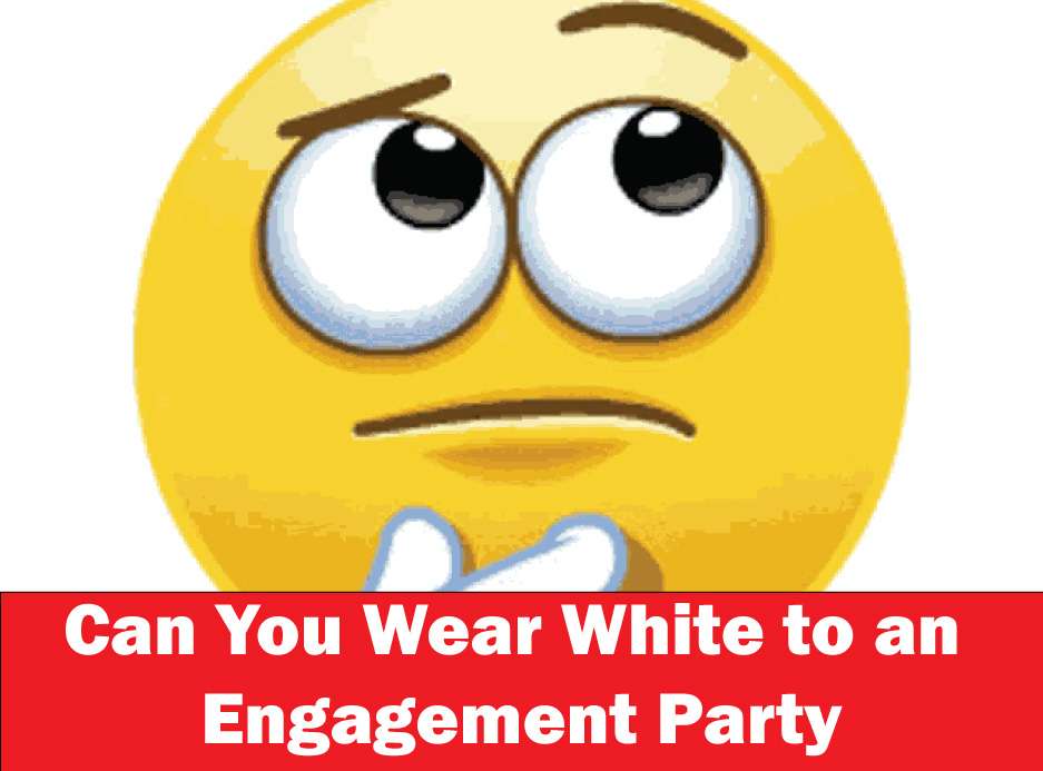 Can You Wear White to an Engagement Party